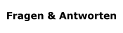 Fragen & Antworten